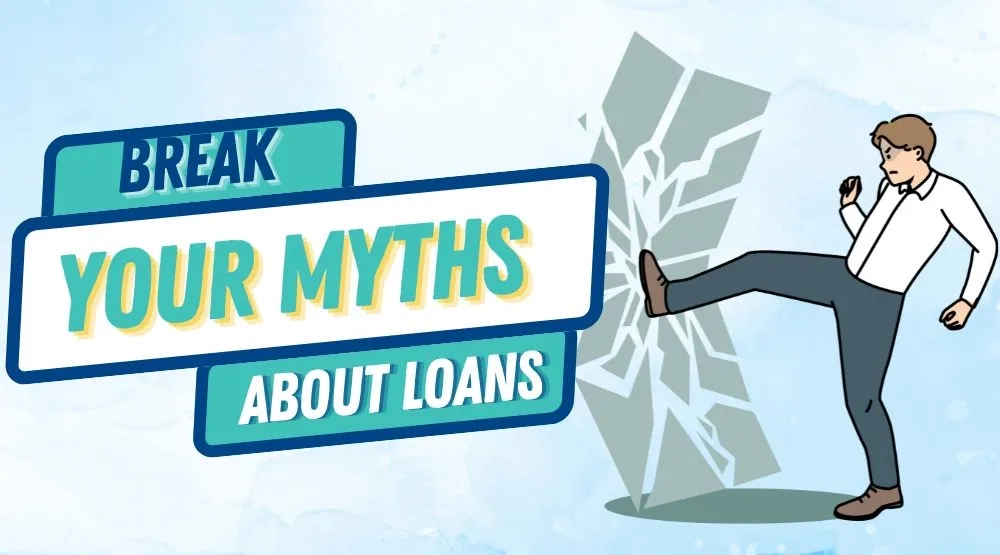 Breaking Loan Myths: Separating Fact from Fiction